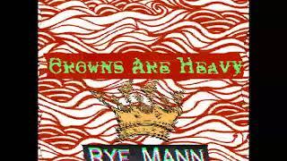 Rye Mann - Day 114: Crowns Are Heavy