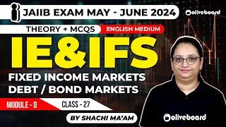 JAIIB Exam 2024 | IE&IFS | Theory & MCQs | Fixed Income Markets - Debt / Bond Markets | Module - D