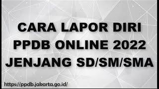 CARA LAPOR DIRI PPDB ONLINE JENJANGN SD SMP SMA SMK TAHUN 2022