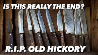 Old Hickory Knives- Is this really the end?
