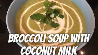 BROCCOLI SOUP WITH COCONUT MILK RECIPE ||HEALTHY SOUP AND VERY EASY RECIPE