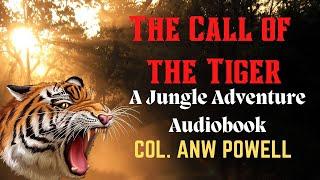 A Very Dangerous Rifle (The Call of the Tiger) | ANW Powell | A Jungle Adventure Audiobook (English)