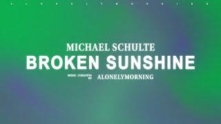 Michael Schulte - Broken Sunshine (Lyrics)