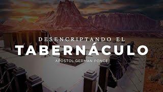 Apóstol German Ponce │ Desencriptando El Tabernáculo │ martes 15 octubre 2019