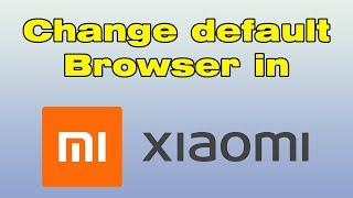 How to change default browser in Redmi