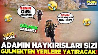 ADAMIN HAYKIRIŞLARI SİZİ GÜLMEKTEN YERLERE YATIRACAK!!  | PUBG MOBILE