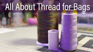 All About Sewing Thread for Bag Making