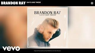 Brandon Ray - Days Like These (Official Audio)