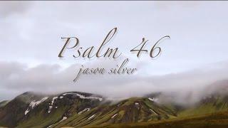  Psalm 46 Song - Our Refuge and Strength, Be Still and Know [OLD VERSION]