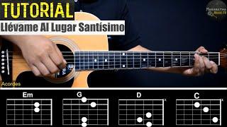 Llévame Al Lugar Santísimo (Señor Llévame a tus Atrios) || TUTORIAL GUITARRA | Acordes | Rasgueo