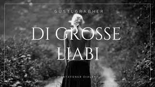 DIE GROSSE LIABI - Gustl Grabher