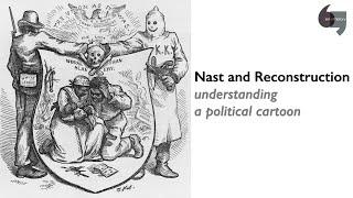 Nast and Reconstruction, understanding a political cartoon