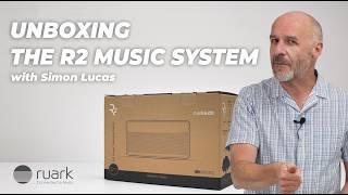 The Ruark R2 Smart Music System | Unboxing