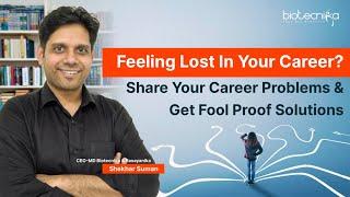 Feeling Lost In Your Career? Share Your Career Problems & Get Fool Proof Solutions