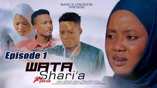 WATA SHARI'AR episode 1 ( Hausa serial movie) 2024 FULL HD