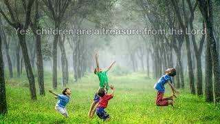 Children are a treasure from the Lord