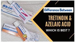 Difference Between Tretinoin & Azealic AcidWhich Is Better?