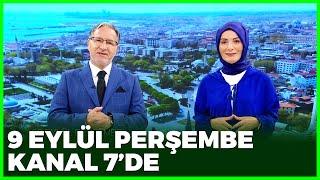 Muhabbet Kapısı 9 Eylül Perşembe Kanal 7'de