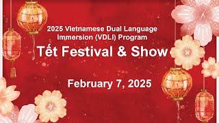 2025 Vietnamese Dual Language Immersion Program Tết Festival & Show   2/07/25