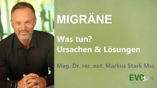 MIGRÄNE was tun? Ursachen & Lösungen, Markus Stark