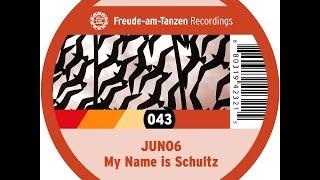 Juno6 - My Name Is Schultz (Freude am Tanzen) [Full Album - FAT 043]