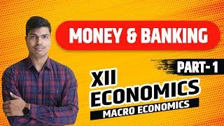 Money and Banking. Part 1 | Functions of Money & Money Supply. Class 12th Macro economics 2022- 2023