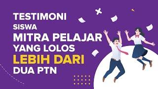 Testimoni Siswa Mitra Pelajar yang lolos lebih dari 2 PTN