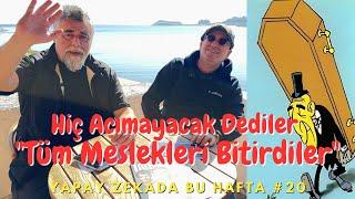 Hiç Acımayacak Dediler "Tüm Meslekleri Bitirdiler" YZ 20