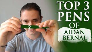 Top 3 Pens of Aidan Bernal