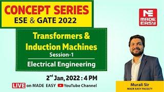 Transformers & Induction Machines | For GATE & UPSC ESE | Electrical Engg | By Murali Sir| MADE EASY