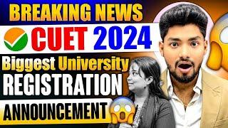 Breaking News CUET 2024 Biggest University Registration Announcement 