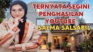 MAKIN KAYA || SEGINI GAJI SALMA SALSABIL DARI YOUTUBE