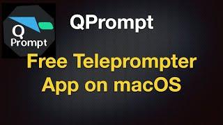 QPrompt - FREE Teleprompter Application - macOS