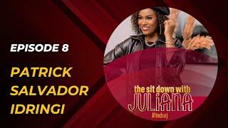 The Sit Down with Juliana Episode 8 | Patrick Salvador Idringi