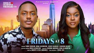 FRIDAYS AT 8  - TIMINI EGBUSON, MIWA OLORUNFEMI latest 2025 nigerian movies