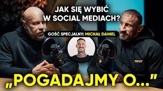 JAK SIĘ WYBIĆ W SOCIAL MEDIACH? X MICHAŁ DANIEL   | Pogadajmy o...