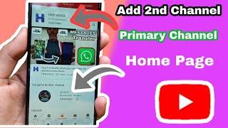 How to add 2nd YouTube channel on your primary YouTube channel in mobile phone