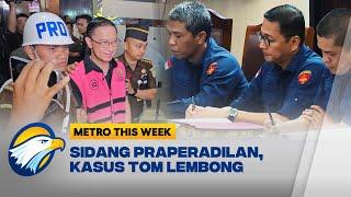 Metro This Week - Tom Lembong Mengaku Terkejut Ditetapkan Tersangka