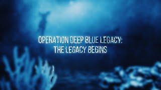 #1 Operation Deep Blue Legacy: The Legacy Begins