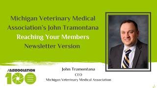 Michigan Veterinary Medical Association’s John Tramontana on Reaching Your Members (Short Version)