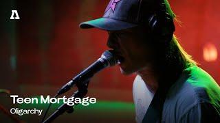 Teen Mortgage - Oligarchy | Audiotree Live