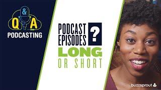 How long should your podcast episode be?