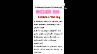 Question of the day NCLEX RN Prioritization, Delegation, and Assignment questions