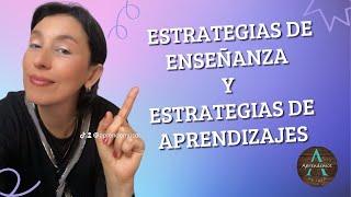 DIFERENCIA ENTRE ESTRATEGIAS DE ENSEÑANZA y ESTRATEGIAS DE APRENDIZAJES