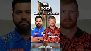 Rohit Sharma vs Heinrich Klaasen in IPL 2025 