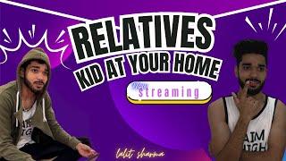 Relatives kid at your home || Lalit sharma