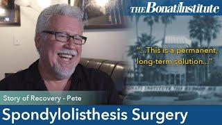 Spondylolisthesis Surgery Story | Pete's Spondylolisthesis Surgery Success Story of Recovery