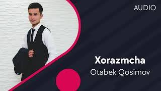 Otabek Qosimov - Xorazmcha | Отабек Косимов - Хоразмча (AUDIO)