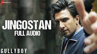 Jingostan - Ranveer Singh | Gully Boy | Siddhant Chaturvedi | Dub Sharma | Full Audio