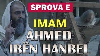 Sprova e Imam Ahmed Ibën Hanbel - Hoxhë Qëndrim Jashari